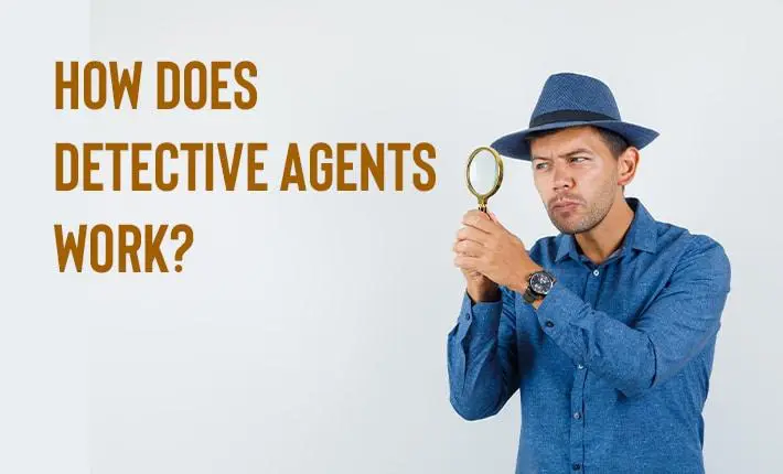 How Does Detective Agents Work?