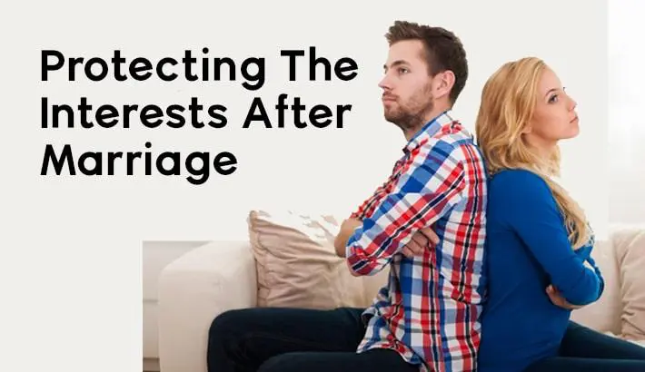 Protecting Your Interests After Marriage