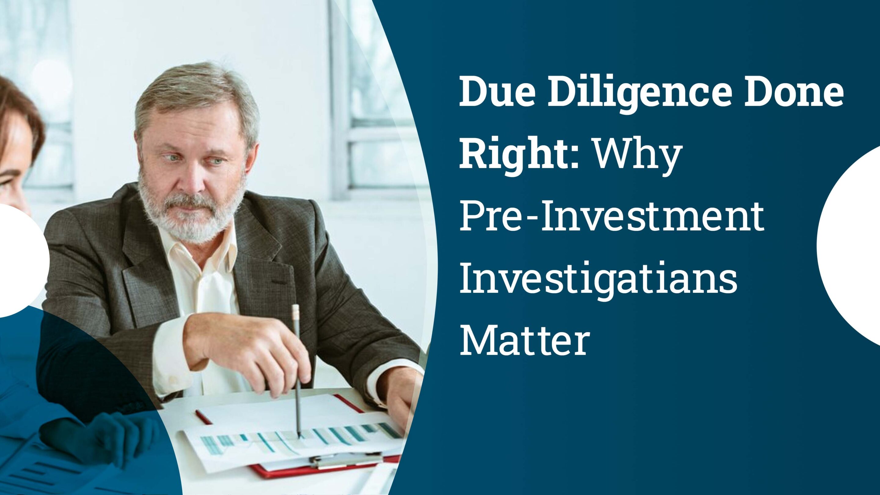Due Diligence Done Right: Why Pre-Investment Investigations Matter