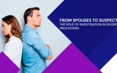 From Spouses To Suspects: The Role Of Investigation In Divorce Proceedings