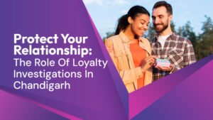 Loyalty Investigations In Chandigarh