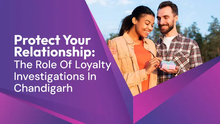 Loyalty Investigations In Chandigarh