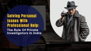 Private Investigators In India