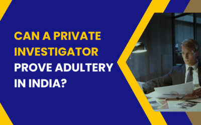 Can a Private Investigator Prove Adultery in India?