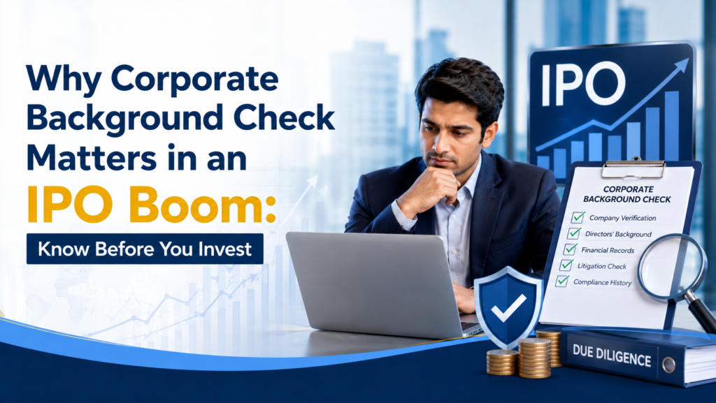Corporate Background Check Matters in an IPO Boom: Know Before You Invest