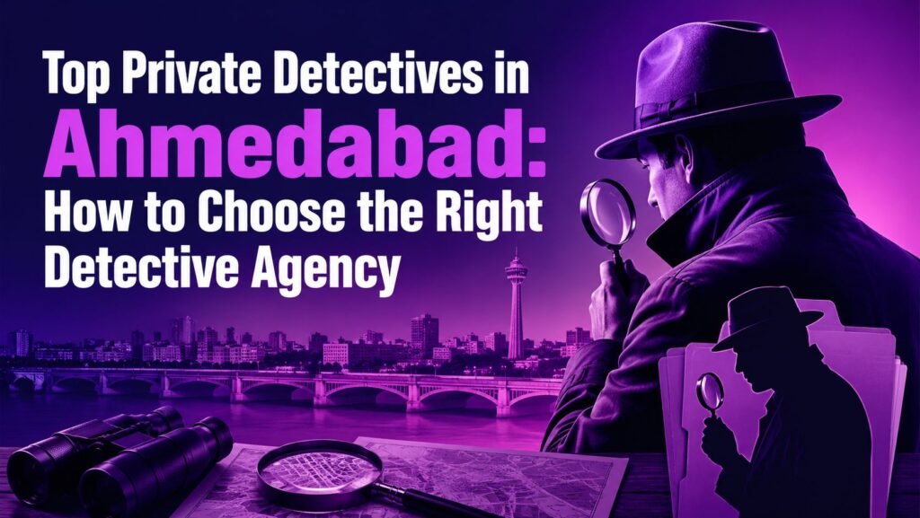 Private Detectives in Ahmedabad